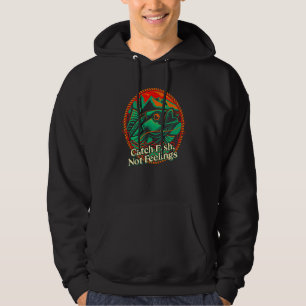 Catch Fish Not Feelings  Fishing Humor Fisherman M Hoodie