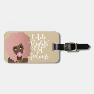 Catch Flights Not Feelings, Black Woman, Gum Beige Luggage Tag