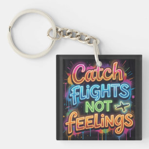 Catch Flights Not Feelings Neon Graffiti Travel Qu Key Ring
