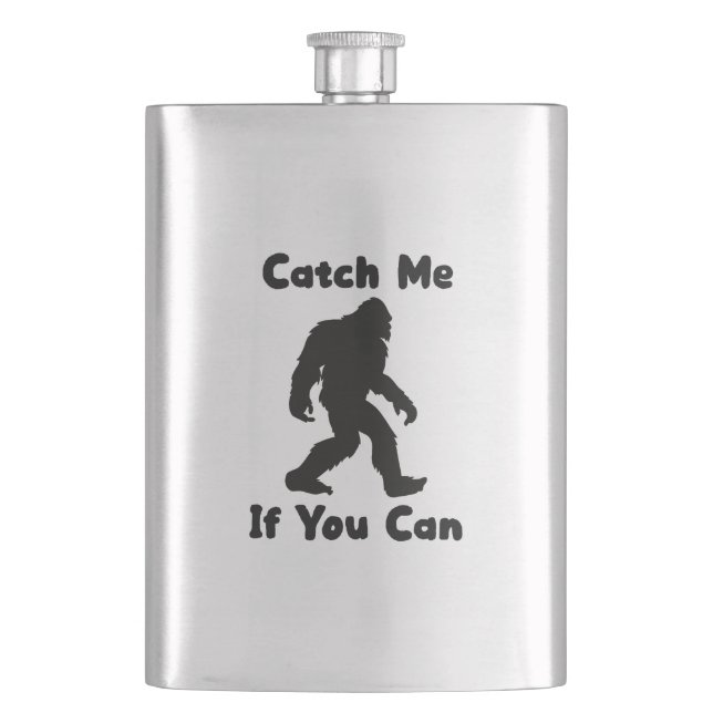 Catch Me If You Can Bigfoot Cryptid Funny Hip Flask (Front)