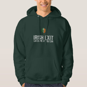 Catch Me If You Can – Irish Exit St Patrick’s Day Hoodie