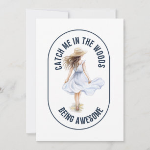Catch Me in the Woods Being Awesome – Camping  Holiday Card