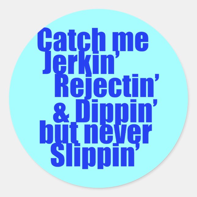 Catch me JERKIN blue Classic Round Sticker (Front)