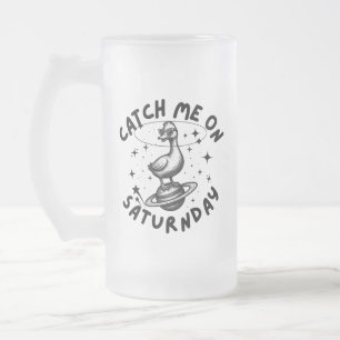 Catch Me On Satur(n)day Pun Humour Frosted Glass Beer Mug
