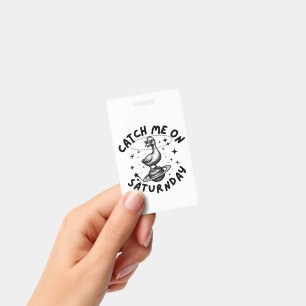 Catch Me On Satur(n)day Pun Humour ID Badge
