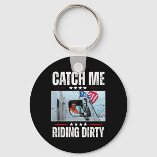 Catch Me Riding Dirty Garbage Proud To Be Garbage Key Ring