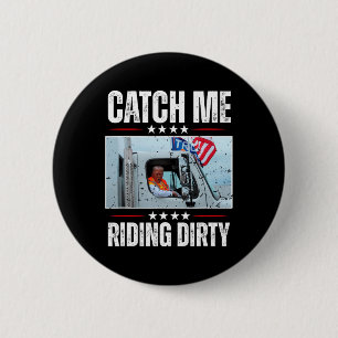 Catch Me Riding Dirty Garbyge Proud To Be Garge Vo 6 Cm Round Badge