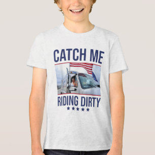 Catch Me Riding Dirty, Trump Garbage Man In Trash  Tri-Blend Shirt