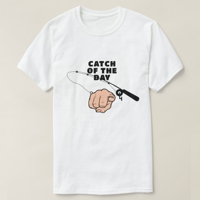 Catch of the Day T-Shirt (Design Front)