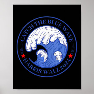 Catch The Blue Wave Harris Wheimer 2024 Election T Poster