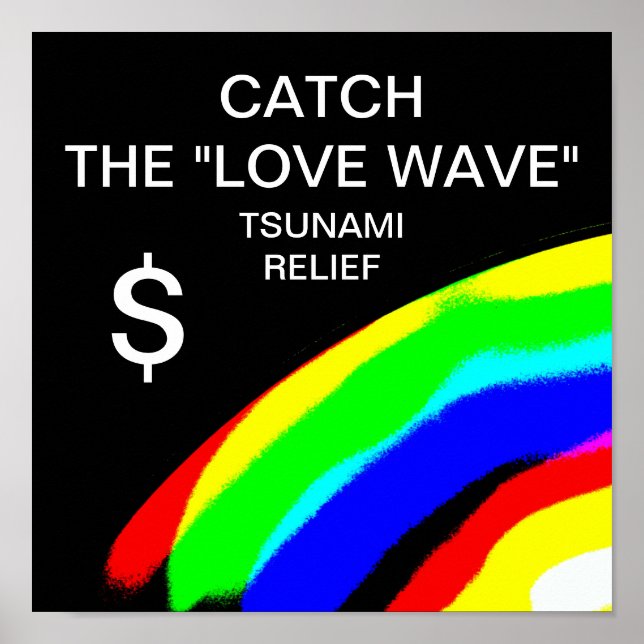 CATCH THE LOVE WAVE TSUNAMI RELIEF $ POSTER (Front)