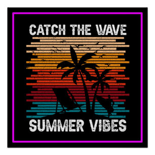 Catch The Wave Summer Vibes Poster