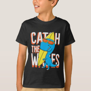Catch The Waves Dino Surf Funny Cute T-Shirt