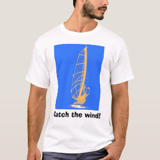 Catch the wind! T-Shirt
