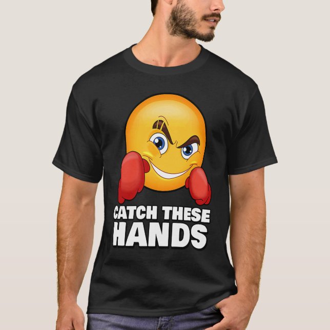 Catch These Hands  Gym Meme Boxing Fitness Workout T-Shirt (Front)