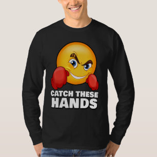 Catch These Hands  Gym Meme Boxing Fitness Workout T-Shirt