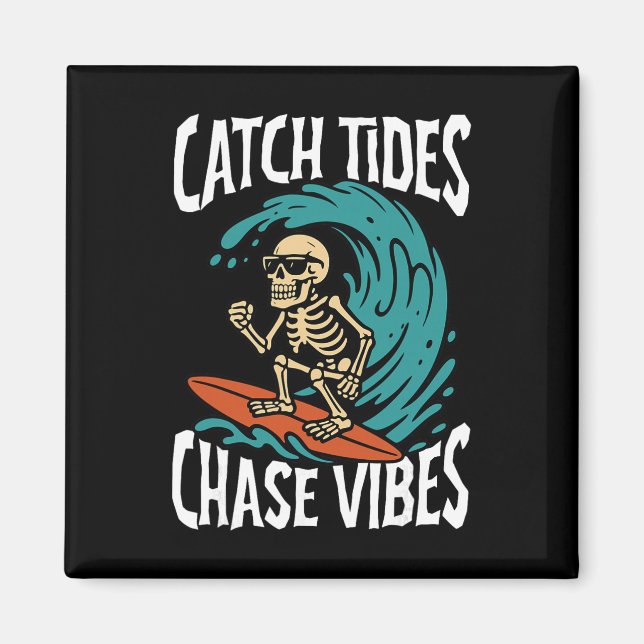 Catch Tides Chase Vibes Skeleton Surfer Beach  Magnet (Front)