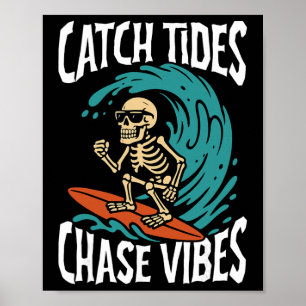 Catch Tides Chase Vibes Skeleton Surfer Beach Poster