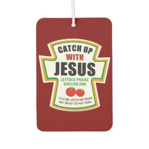 Catch Up With Jesus Funny Christian Ketchup Tomato Car Air Freshener