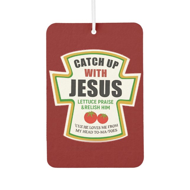 Catch Up With Jesus Funny Christian Ketchup Tomato Car Air Freshener (Front)