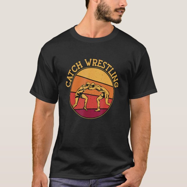 Catch Wrestling Retro Training Game Wrestler Catch T-Shirt (Front)