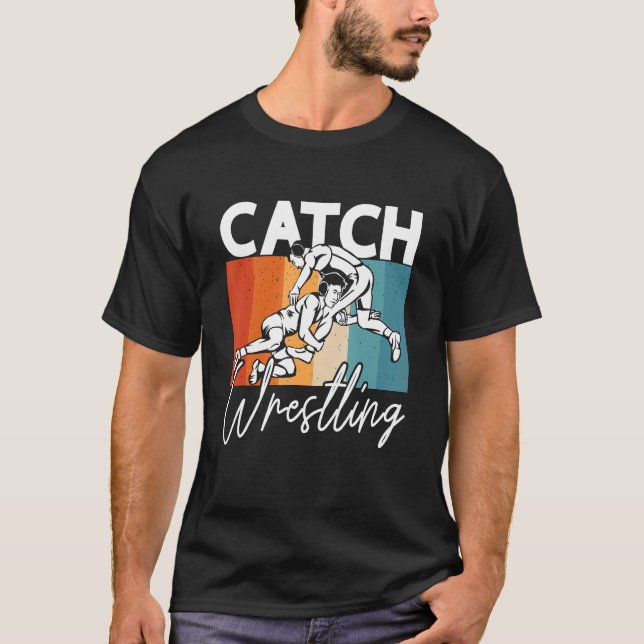 Catch Wrestling Training Game Wrestler Retro Catch T-Shirt (Front)