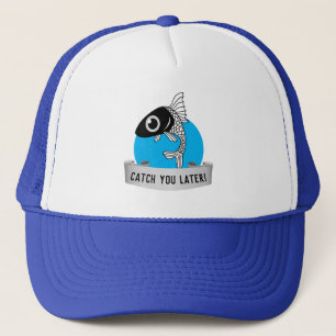 Catch you later trucker hat