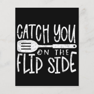 Catch you on the flip side  Funny Quote Flyer