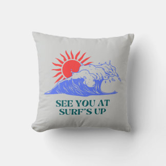 Catch You on the Next Wave Design Cushion