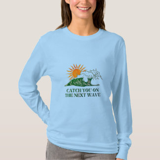 Catch You On The Next Wave Front & Back LongSleeve T-Shirt