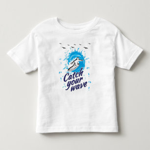 Catch Your Wave Toddler T-Shirt