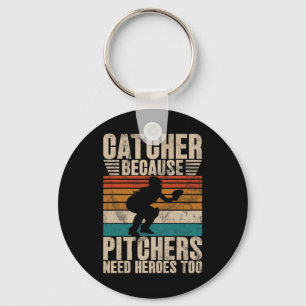 Catcher Because Pitchers Need Heroes Too Softll Ca Key Ring