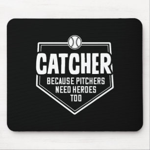 Catcher Because Pitchers Need Heroes Too Softll Ca Mouse Mat