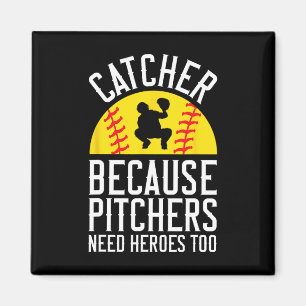Catcher Because Pitchers Need Heroes Too Softll Magnet