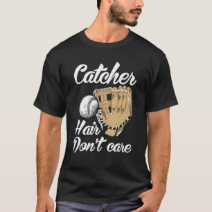 Catcher Hair Don T Care Funny Softball Sports Nove T-Shirt