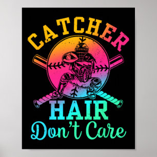 Catcher Hair Don't Care Softll Catcher Softll Play Poster