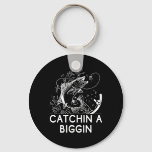 Catchin A Biggin Fishing Hunting Fisherman Hunter Key Ring