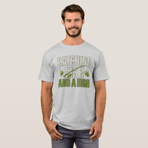 Catching Fish and a High Funny Fishing Novelty Tee