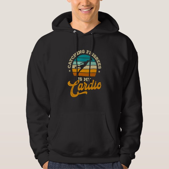Catching Frisbees Is My Cardio Ultimate Frisbee Hoodie (Front)