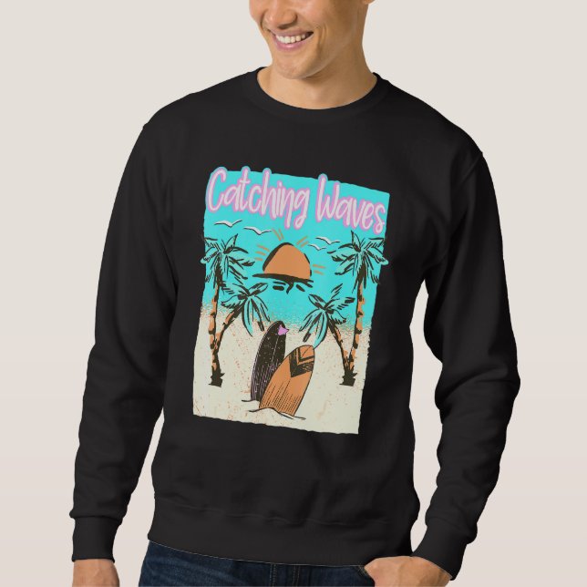 Catching Waves Surfing Beach Vintage Surf Sweatshirt (Front)