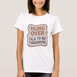 Catchy Purple HUNG OVER TALK TO ME TOMORROW Design T-Shirt