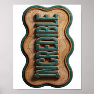 Catchy Teal INCREDIBLE Design Poster