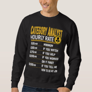 Category Analyst Hourly Rate Category Expert Speci Sweatshirt