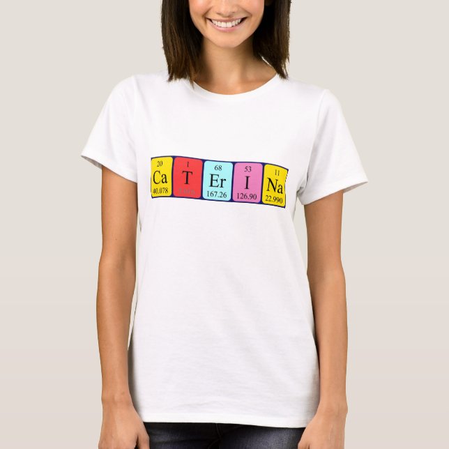 Caterina periodic table name shirt (Front)