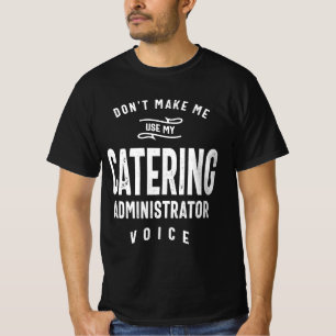 Catering Administrator Job Occupation T-Shirt