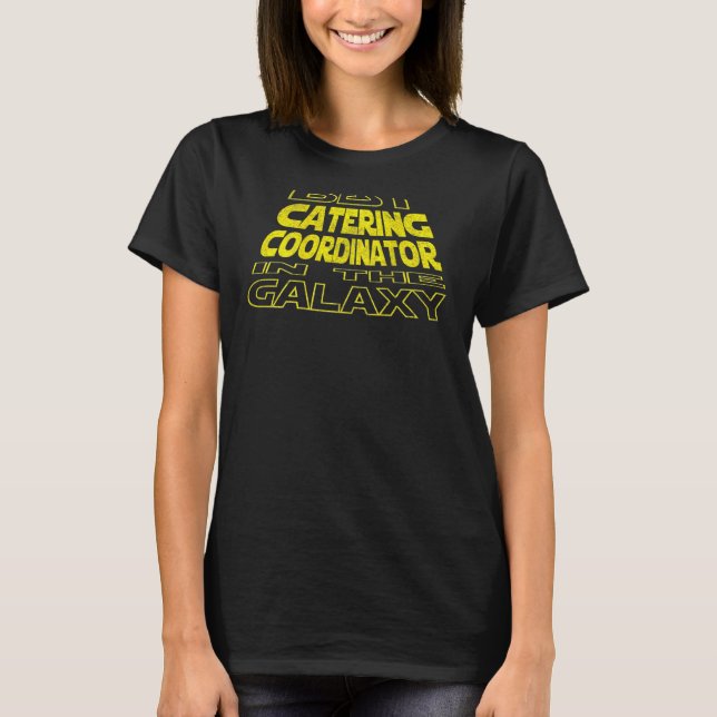Catering Coordinator  Space Backside Design T-Shirt (Front)