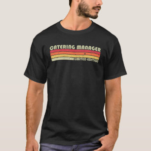 CATERING MANAGER Funny Job Title Profession Birthd T-Shirt