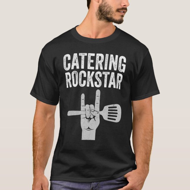 Catering rockstar, food service, culinary, funny c T-Shirt (Front)