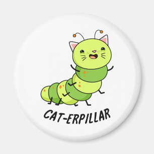 Caterpillar Funny Bug Pun  Magnet