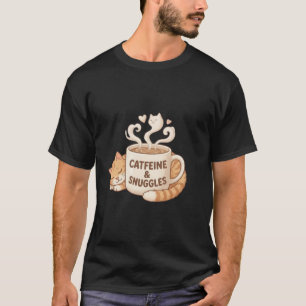 Catfeine and Snuggles Funny Ginger Cat Coffee Love T-Shirt